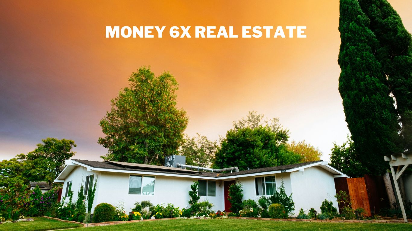 money 6x real estate